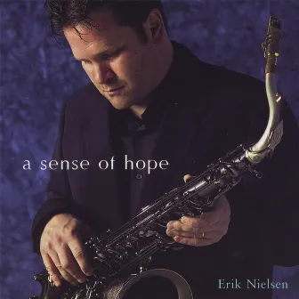 A Sense Of Hope by Erik Nielsen