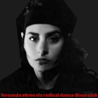 Sla Radical Dance Disco Club by Fernanda Abreu