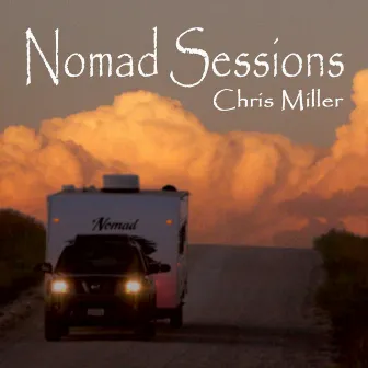 Nomad Sessions by Chris Miller