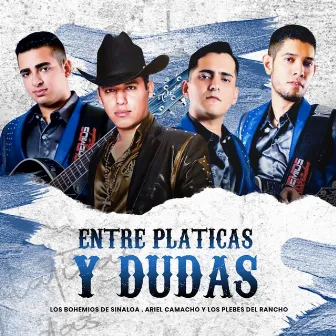 Entre Pláticas Y Dudas by Los Bohemios de Sinaloa