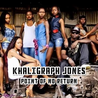 Point of No Return by Khaligraph Jones