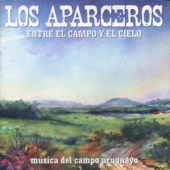 Entre el Campo y el Cielo by Los Aparceros