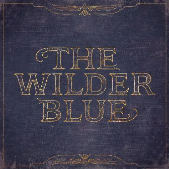 The Wilder Blue by The Wilder Blue