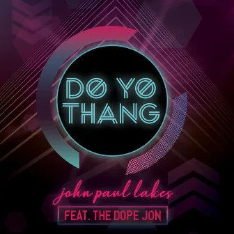 Do Yo Thang by John Paul Lakes