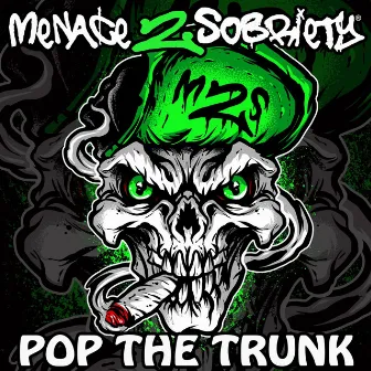 Pop the Trunk by MENACE 2 SOBRIETY