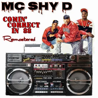 Comin Correct in 88 ( Remastered ) by M.C. Shy-D