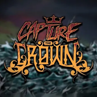 Capture The Crown by Capture