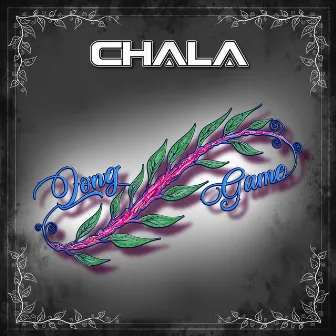 Long Game by Chala