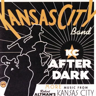 KC After Dark - More Music From Robert Altman's Kansas City by Kansas City Band