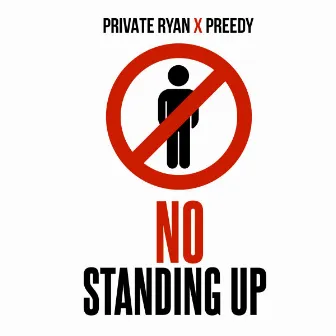 No Standing Up by Preedy