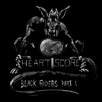 Black Riders, Pt. 1 by Heartscore