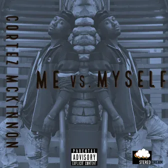 Me Vs. Myself by Cortez McKinnon