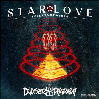 Star Love (Selekta Remixes) by Djoser Pharaoh