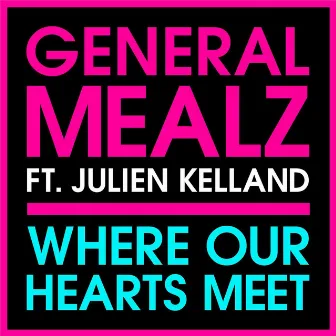 Where Our Hearts Meet by General Mealz