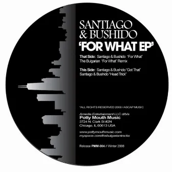 For What EP by Santiago & Bushido