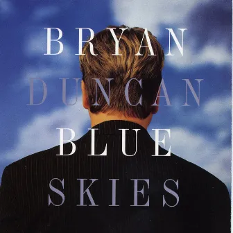 Blue Skies by Bryan Duncan