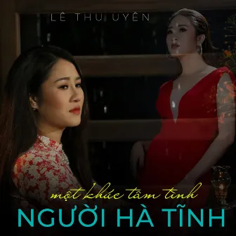 Một Khúc Tâm Tình Người Hà Tĩnh by Lê Thu Uyên