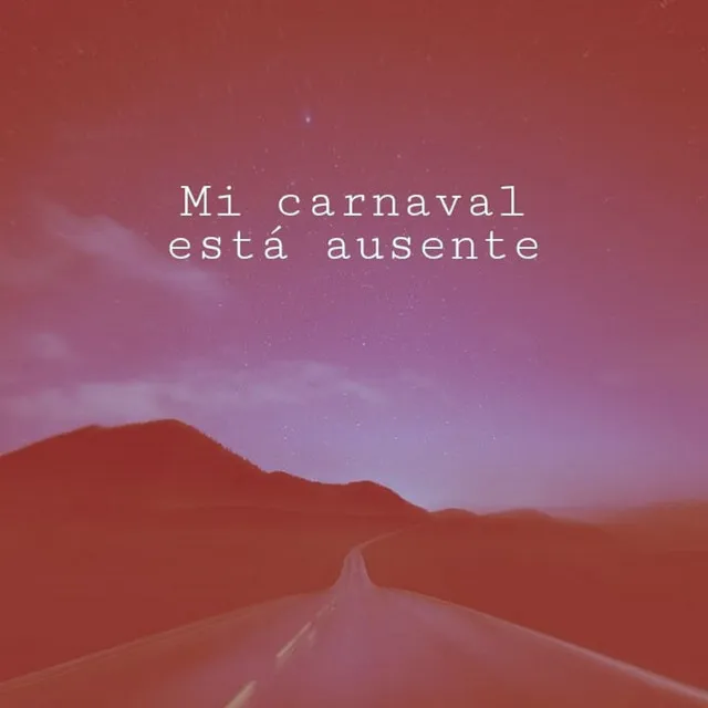 Mi Carnaval Está Ausente