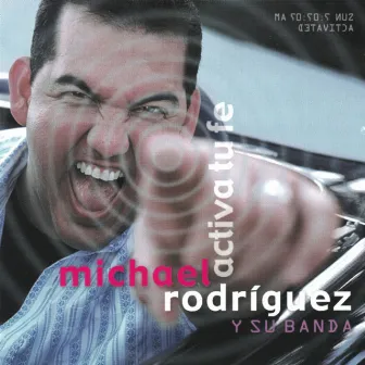 Activa Tu Fe by Michael Rodriguez