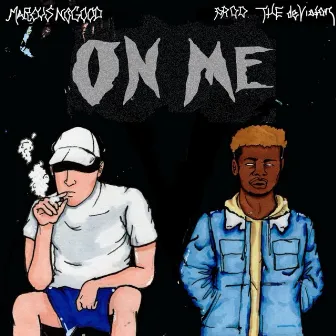 On Me by Marcus Nogood