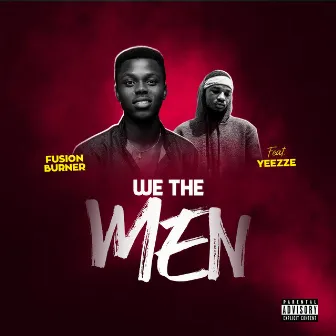 We The Men by Fusion Burner