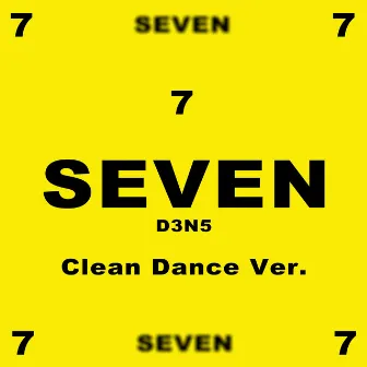 Seven (Clean Dance Ver.) by D3N5