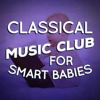 Classical Music Club for Smart Babies by Unknown Artist