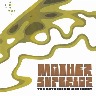 The Mothership Movement by Mother Superior