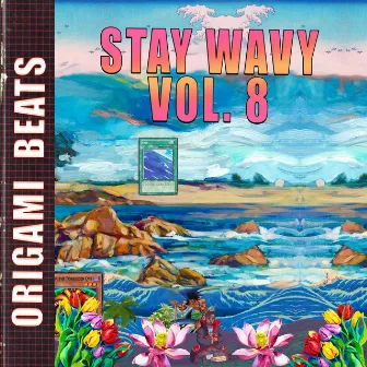 Stay Wavy, Vol. 8 by Origami Beats