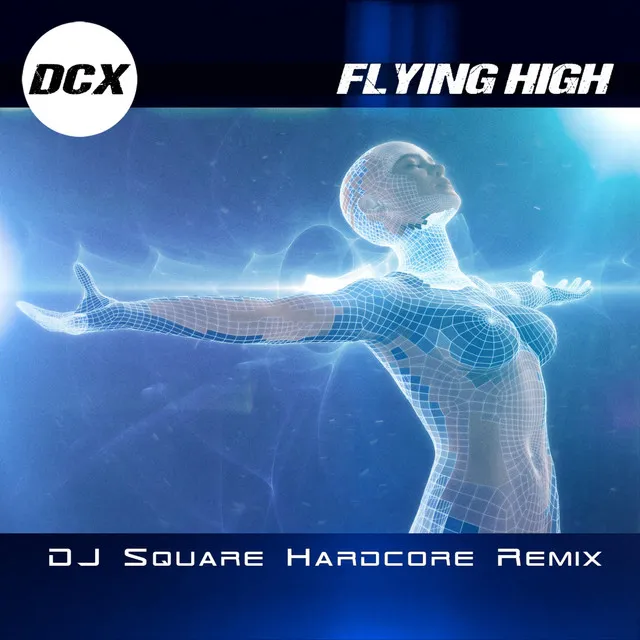 Flying High (Dj Square Hardcore Remix) - Radio Edit