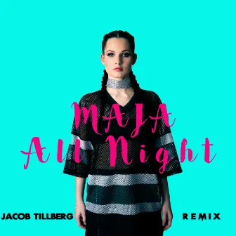 All Night (Jacob Tillberg Remix) by Maja