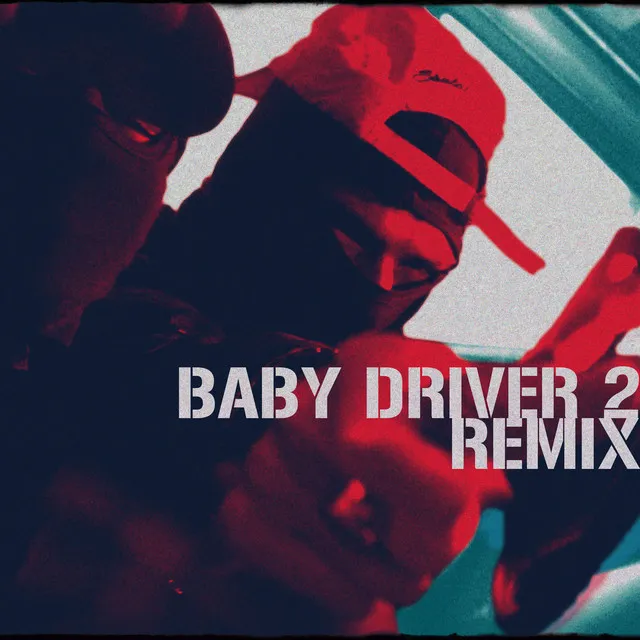 Baby Driver 2 (Remix)