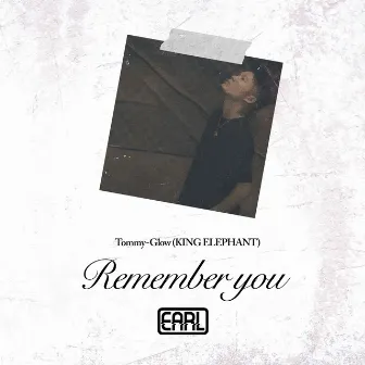 Remember you (feat. Tommy-Glow) by EARL