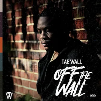 Off The Wall by Tae Wall