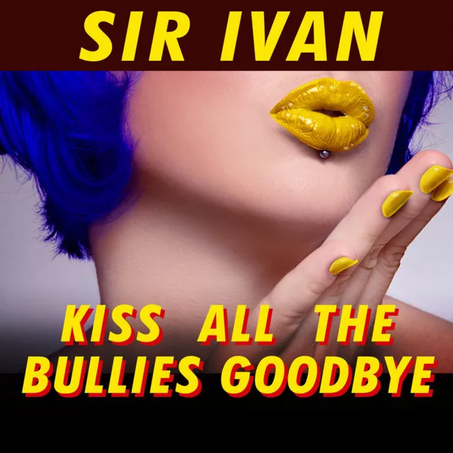 Kiss All the Bullies Goodbye - Ali Dee Radio Mix