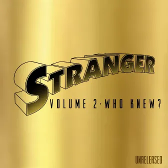 Unreleased, Vol. 2 by Stranger