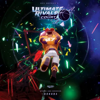 Ultimate Rivals: The Court (Original Game Soundtrack) by Honnda