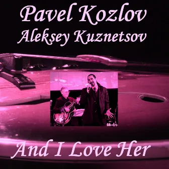 And I Love Her (Jazz-Lounge Version) by Pavel Kozlov