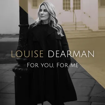 For You, For Me by Louise Dearman