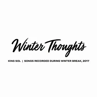 Winter Thoughts by KING SOL