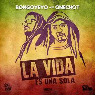 La Vida es Una Sola by Bongoyeyo