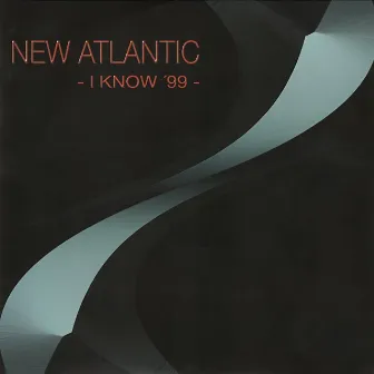 I Know '99 by New Atlantic