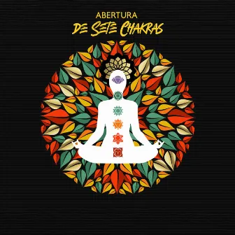 Abertura de Sete Chakras: Meditação com Cura, Tigelas e Sinos Tibetanos, Música Chakra by Yoga Relaxamento