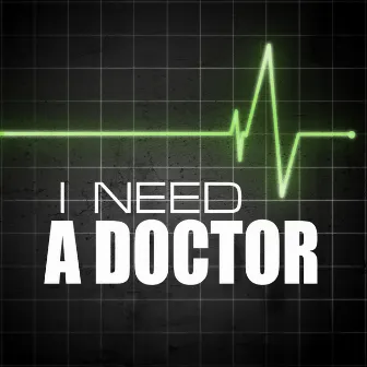 I Need Doctor(in the style of Dr. Dre featuring Eminem) by The Doctor