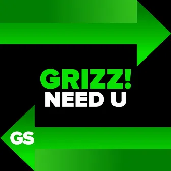 Need U by Grizz!