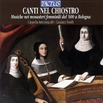 Canti Nel Chiostro: Musica Nei Monasteri Femminili Di Bologna by Candace Smith