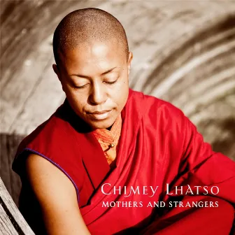 Mothers & Strangers by Chimey Lhatso