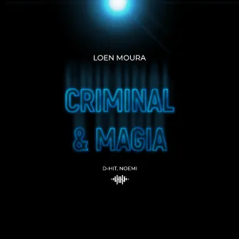 Criminal e Magia by Loen Moura