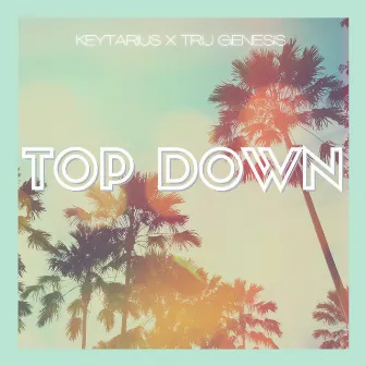 Top Down by Tru Genesis