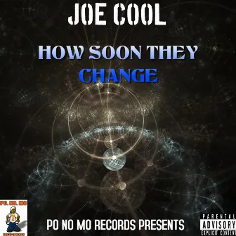 How Soon They Change by Joe Cool